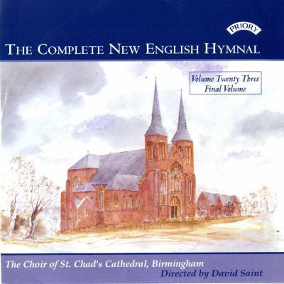 The Choir Of The Metropolitan Cathedral Church Of St Chad Birmingham Directed By David Saint : The Complete New English Hymnal - Volume Twenty-three : Final Volume (CD, Album)