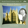 Francis Jackson, York Minster Choir Conducted By Philip Moore : British Church Composer Series - 11 (CDr, Album)