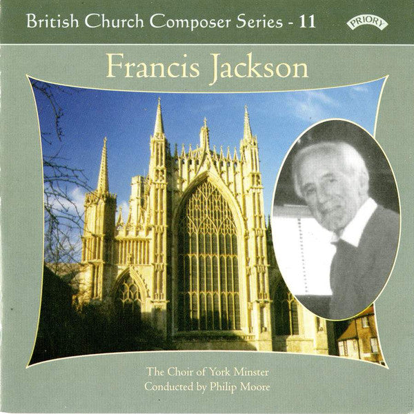 Francis Jackson, York Minster Choir Conducted By Philip Moore : British Church Composer Series - 11 (CDr, Album)
