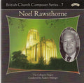 Noel Rawsthorne, The Collegiate Singers Conducted By Andrew Millinger : British Church Composer Series - 7 (CDr)