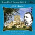 John Stainer, The Choir of the Abbey School, Tewkesbury Conducted by Benjamin Nicholas : British Church Composer Series - 3 (CDr)