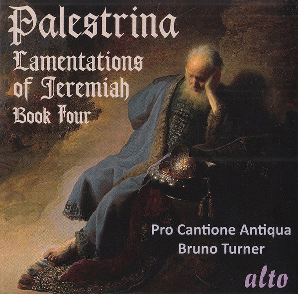 Giovanni Pierluigi da Palestrina, Pro Cantione Antiqua, Bruno Turner : Lamentations Of Jeremiah Book Four (CD, Album)
