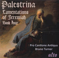 Giovanni Pierluigi da Palestrina, Pro Cantione Antiqua, Bruno Turner : Lamentations Of Jeremiah Book Four (CD, Album)