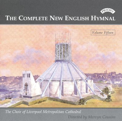 The Liverpool Metropolitan Cathedral Choir Directed By Mervyn Cousins : The Complete New English Hymnal - Volume Fifteen (CD, Album)