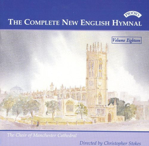 Manchester Cathedral Choir Directed By Christopher Stokes : The Complete New English Hymnal - Volume Eighteen (CD, Album)