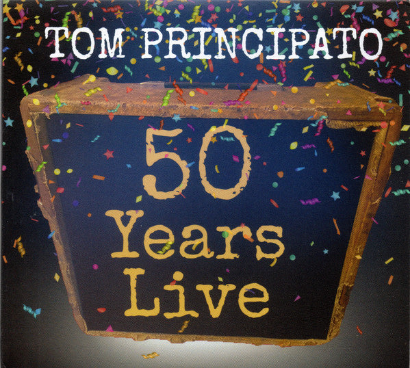 Tom Principato : 50 Years Live (2xCD, Album, Comp)