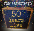 Tom Principato : 50 Years Live (2xCD, Album, Comp)