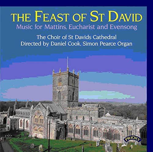 The Choir Of St. Davids Cathedral, Daniel Cook (2), Simon Pearce (5) : The Feast Of St. David: Music For Mattins, Eucharist And Evensong (CD, Album)