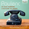 Francis Poulenc - Daniela Mazzuccato, Max René Cosotti, Marco Scolastra : La Voix Humaine; L'Histoire De Babar (CD, Album)