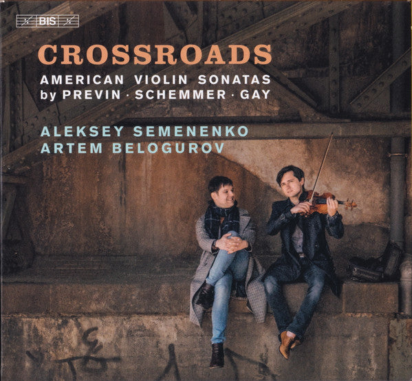 André Previn ∙ Tony Schemmer ∙ Paul Gay (4), Aleksey Semenenko, Artem Belogurov : Crossroads (American Violin Sonatas By Previn ∙ Schemmer ∙ Gay) (SACD, Hybrid, Multichannel, Album)