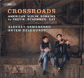 André Previn ∙ Tony Schemmer ∙ Paul Gay (4), Aleksey Semenenko, Artem Belogurov : Crossroads (American Violin Sonatas By Previn ∙ Schemmer ∙ Gay) (SACD, Hybrid, Multichannel, Album)