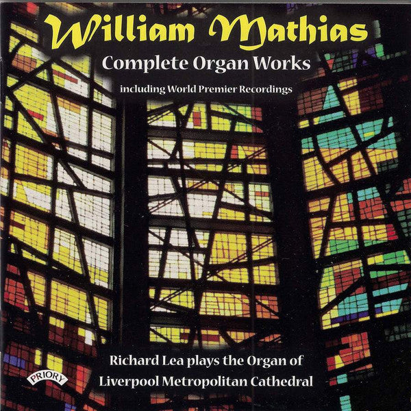 William Mathias, Richard Lea : William Mathias: Complete Organ Works (2xCDr)