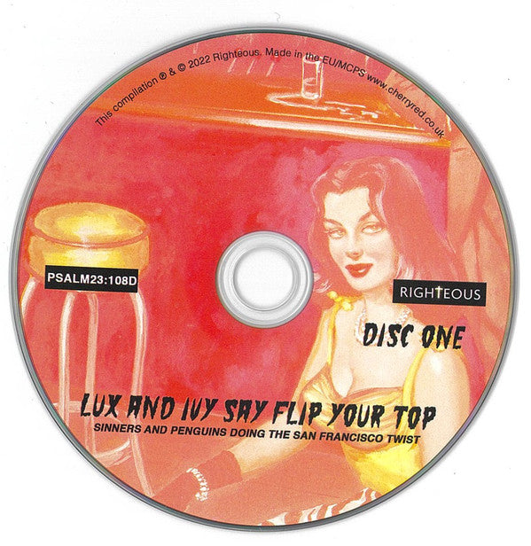 Various : Lux And Ivy Say Flip Your Top (Sinners And Penguins Doing The San Francisco Twist) (2xCD, Comp)