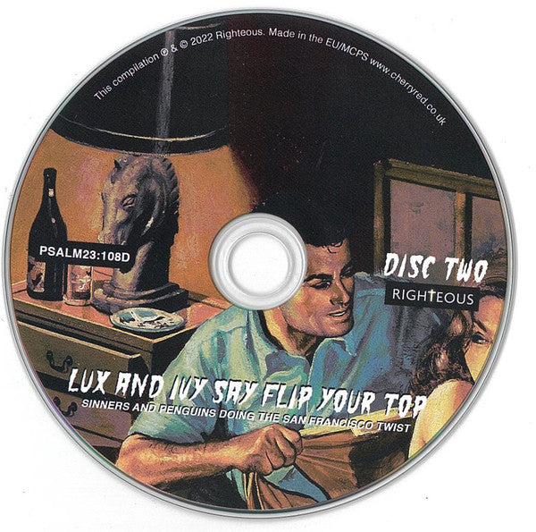Various : Lux And Ivy Say Flip Your Top (Sinners And Penguins Doing The San Francisco Twist) (2xCD, Comp)