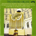 Gerard Brooks, Geoffrey Webber : Two Oxford Organs (CD, Album)