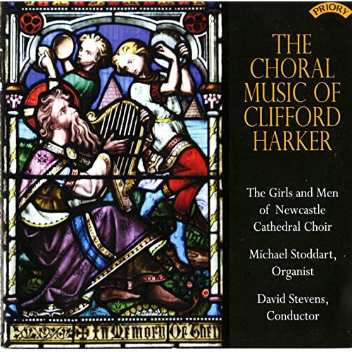 Arthur Clifford Harker, Choir Of St. Nicholas Cathedral, Newcastle, Michael Stoddart, David Stevens (23) : The Choral Music Of Clifford Harker (CD, Album)