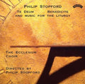 Philip Stopford, The Ecclesium Choir : Te Deum, Benedicite And Music For The Liturgy  (CD, Album)