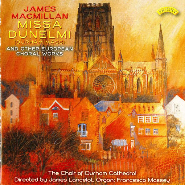 James MacMillan (2), Durham Cathedral Choir, James Lancelot, Francesca Massey : Missa Dunelmi (Durham Mass) And Other European Choral Works  (CD, Album)