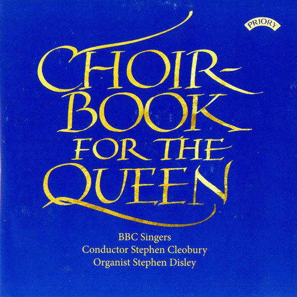 BBC Singers, Stephen Cleobury, Stephen Disley : Choir Book For The Queen (CD, Album)
