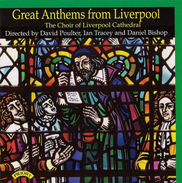 Liverpool Cathedral Choir, David Poulter, Ian Tracey, Daniel Bishop (2) : Great Anthems From Liverpool  (CD, Album)