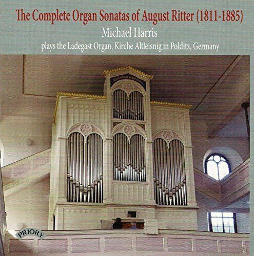 August Gottfried Ritter, Michael Harris (23) : The Complete Organ Sonatas Of August Ritter (1811-1885) (CD, Album)