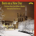 David Stevens (23) : Born On A New Day - Christmas Music From Belfast Cathedral (CD, Album)