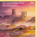Sir William Henry Harris, Daniel Cook (2) : The Complete Organ Works Of Sir William Harris  (2xCD, Album)