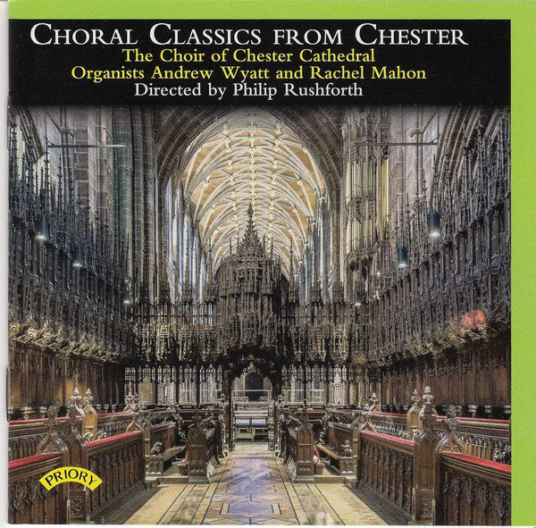 Chester Cathedral Choir, Andrew Wyatt (4), Rachel Mahon, Philip Rushforth : Choral Classics From Chester (CD, Album)