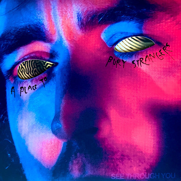 A Place To Bury Strangers : See Through You  (LP, Album, Ltd, Yel)