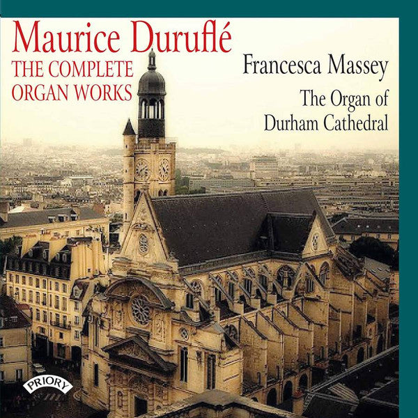 Maurice Duruflé, Francesca Massey : Maurice Duruflé: The Complete Organ Works (CD, Album)