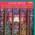The Choir Of Paisley Abbey Directed By George McPhee, David Gerrard (2), Ewan Robertson (4) :  A Celtic Prayer   (CD, Album)