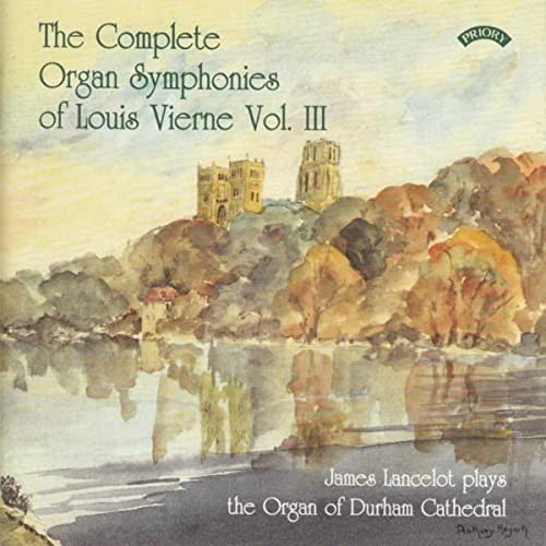 Louis Vierne, James Lancelot : The Complete Organ Symphonies Of Louis Vierne - Vol III (CD, Album)