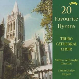 Truro Cathedral Choir, Andrew Nethsingha, Simon Morley (2) : 20 Favourite Hymns (CD, Album)