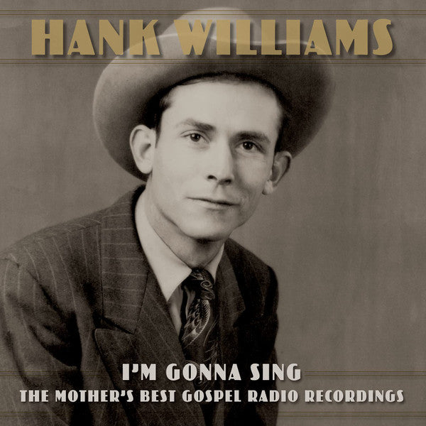 Hank Williams : I'm Gonna Sing: The Mother's Best Gospel Radio Recordings (3xLP, Comp, Mono)