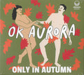 OK Aurora : Only In Autumn (CD, Album)