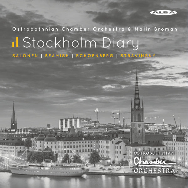 Ostrobothnian Chamber Orchestra & Malin Broman, Esa-Pekka Salonen, Sally Beamish, Arnold Schoenberg, Igor Stravinsky : Stockholm Diary (CD, Album)