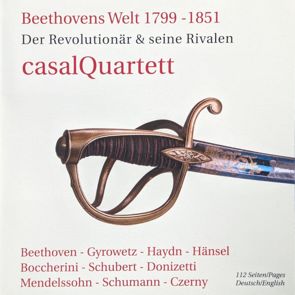 casalQuartet, Ludwig van Beethoven, Adalbert Gyrowetz, Joseph Haydn, Peter Hänsel, Luigi Boccherini, Gaetano Donizetti, Felix Mendelssohn-Bartholdy, Robert Schumann, Carl Czerny : Beethovens Welt 1799 - 1851 / Der Revolutionär & Seine Rivalen (5xCD)