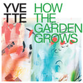 YVETTE (13) : How The Garden Grows (CD)