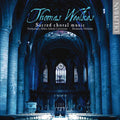 Thomas Weelkes, Tewkesbury Abbey Schola Cantorum, Benjamin Nicholas : Sacred Choral Music (CD, Album)
