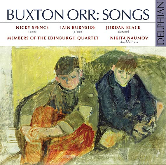 Buxton Orr, Nicky Spence, Iain Burnside, Jordan Black (2), Edinburgh String Quartet, Nikita Naumov : Buxton Orr: Songs (CD, Album)