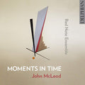 John McLeod, Red Note Ensemble : Moments In Time (CD, Album)