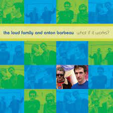 The Loud Family And Anton Barbeau : What If It Works? (CD, Album, RE, RM)