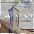 Marta Fontanals, Lana Bode : I And Silence: Women’s Voices In American Song (CD, Album)
