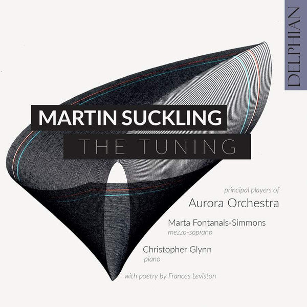 Martin Suckling, Christopher Glynn, Marta Fontanals, Aurora Orchestra, Frances Leviston, Jamie Campbell (6), Sébastien van Kuijk : The Tuning   (CD, Album)
