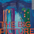 Bristol Choral Society, Hilary Campbell : The Big Picture (CD, Album)