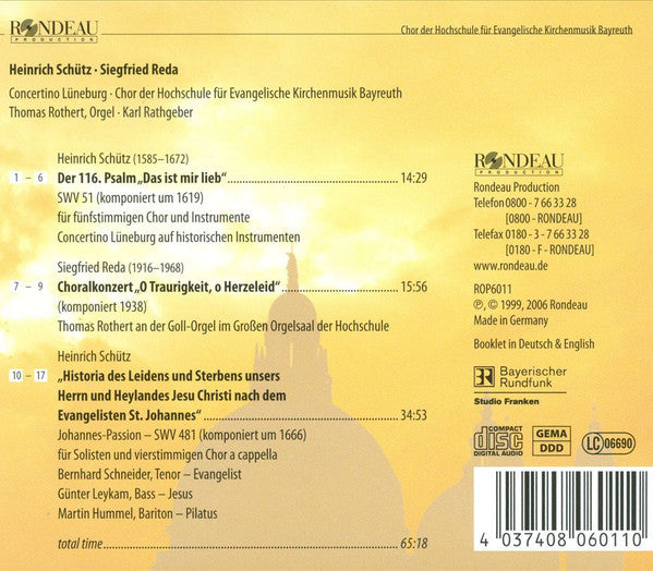 Heinrich Schütz, Siegfried Reda, Thomas Rothert, Concertino Lüneburg, Chor Der Hochschule Für Evangelische Kirchenmusik Bayreuth, Karl Rathgeber : Johannes-Passion; Der 116, Psalm "Das Ist Mir Lieb"; Choralkonzert "O Traurigkeit, O Herzeleid" (CD, Album)