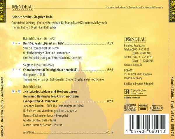 Heinrich Schütz, Siegfried Reda, Thomas Rothert, Concertino Lüneburg, Chor Der Hochschule Für Evangelische Kirchenmusik Bayreuth, Karl Rathgeber : Johannes-Passion; Der 116, Psalm "Das Ist Mir Lieb"; Choralkonzert "O Traurigkeit, O Herzeleid" (CD, Album)