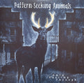 Pattern-Seeking Animals : Only Passing Through (LP + LP, S/Sided, Etch + Album + CD, Album)