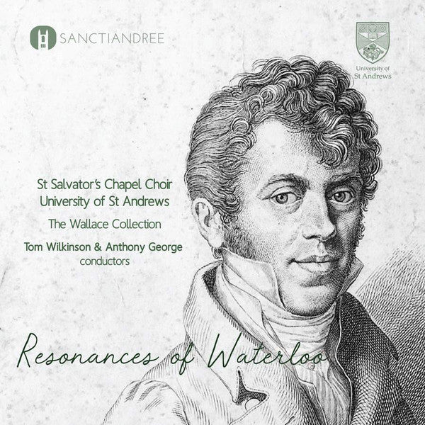 St. Salvator's Chapel Choir, The Wallace Collection, Tom Wilkinson (5) & Anthony George (2) : Resonances Of Waterloo (CD, Album)