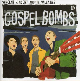Vincent Vincent And The Villains : Gospel Bombs (CD, Album)